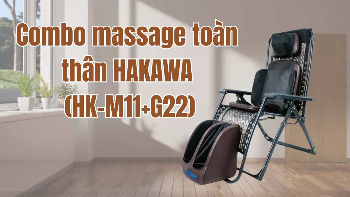 Combo massage toàn thân HAKAWA (HK-M11+G22)
