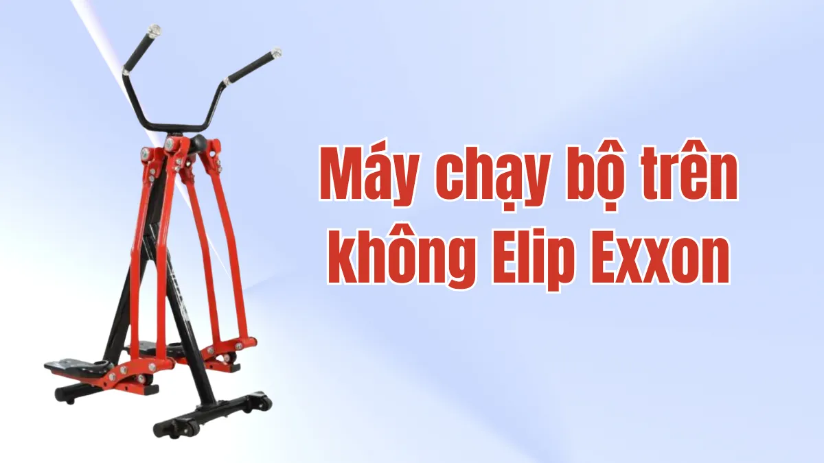 Máy chạy bộ trên không Elip Exxon