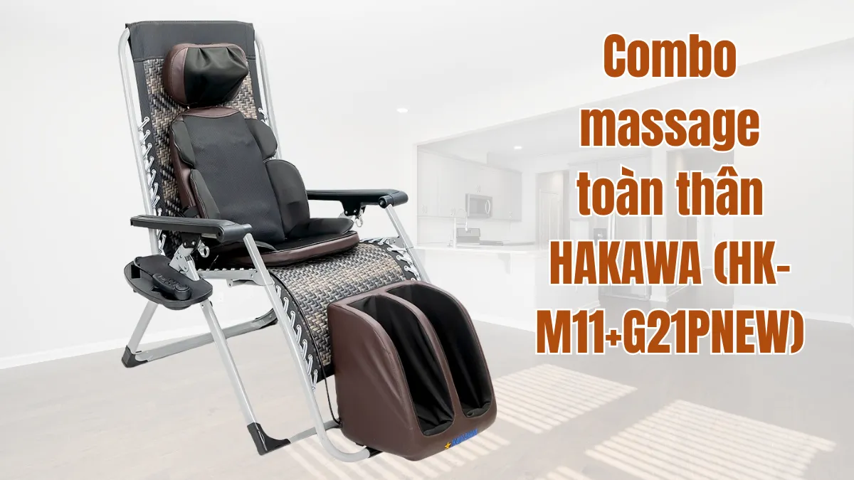 Combo massage toàn thân HAKAWA (HK-M11+G21PNEW)