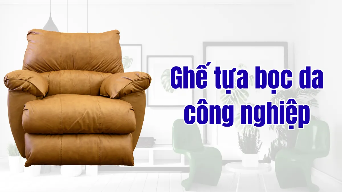Ghế tựa bọc da công nghiệp