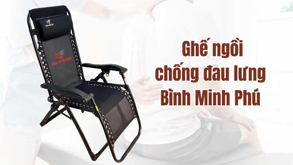 Ghế ngồi chống đau lưng Bình Minh Phú