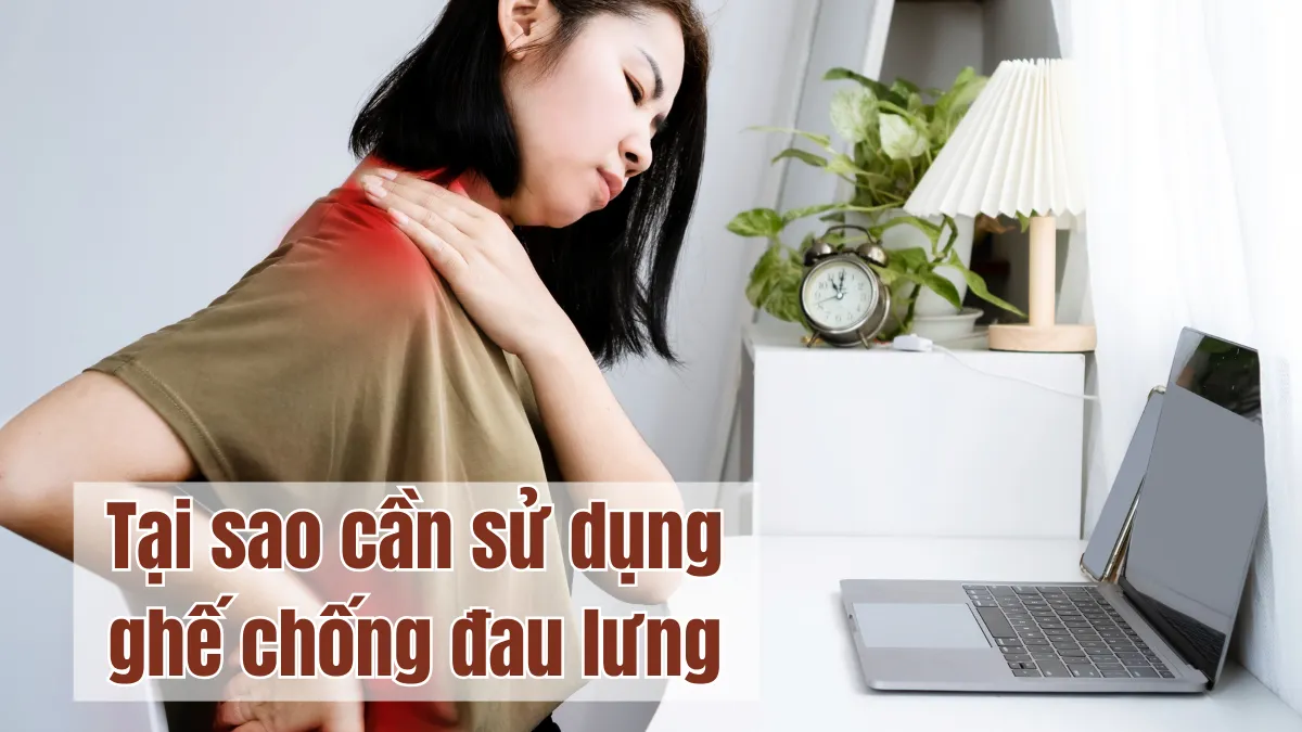 Tại sao cần sử dụng ghế chống đau lưng cho cơ thể