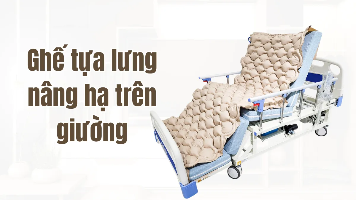Ghế tựa lưng nâng hạ trên giường