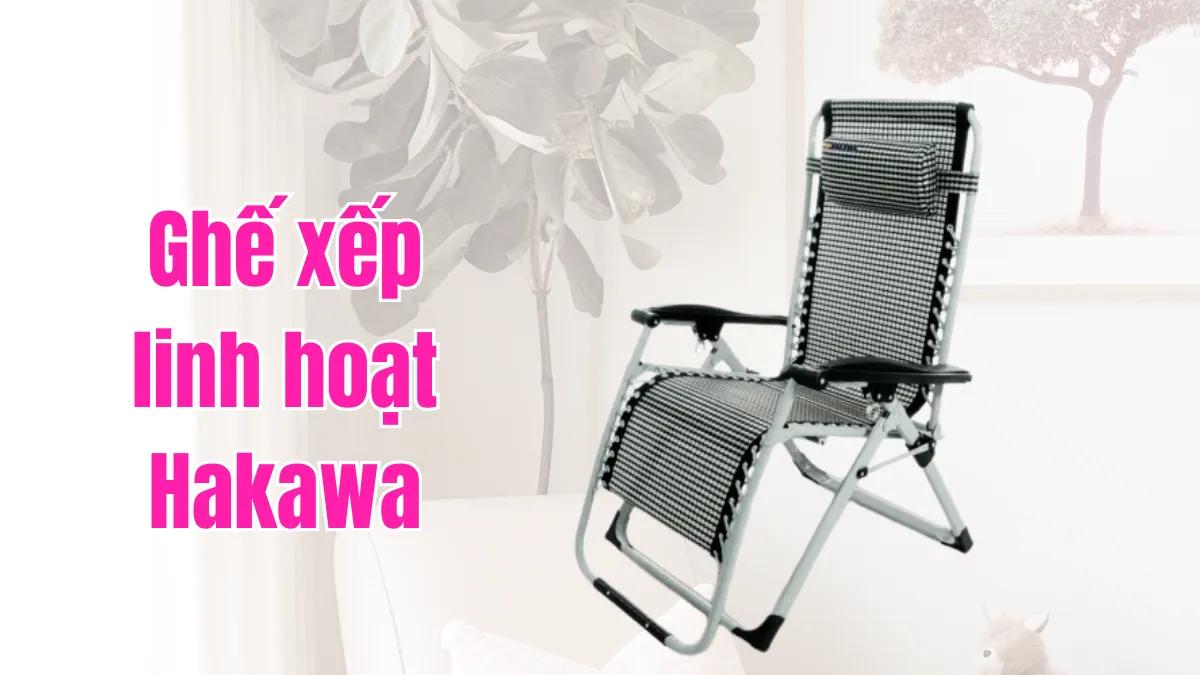 Ghế xếp linh hoạt Hakawa