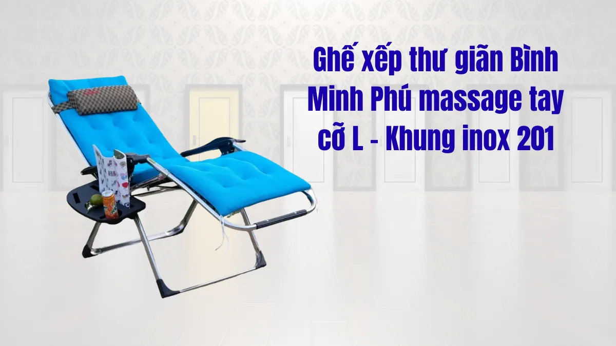 Ghế vừa ngồi vừa nằm massage tay cỡ L – Khung inox 201