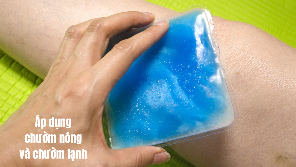 Áp dụng chườm nóng và lạnh