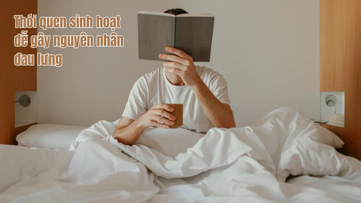 Thói quen sinh hoạt dễ gây nguyên nhân đau lưng