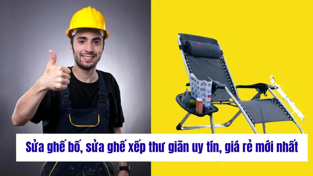 Sửa ghế bố, sửa ghế xếp thư giãn uy tín, giá rẻ mới nhất