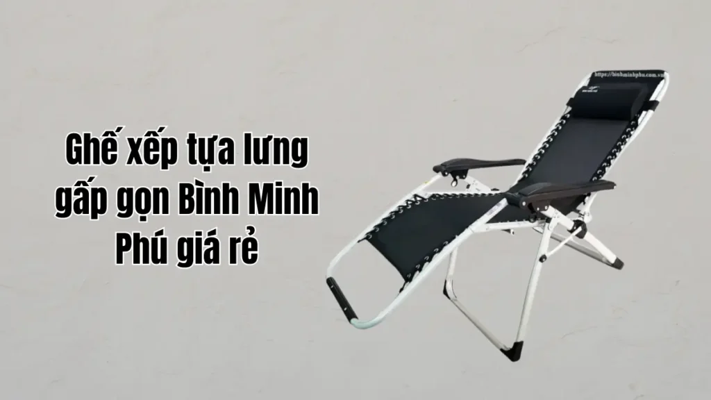 Ghế xếp tựa lưng gấp gọn Bình Minh Phú giá rẻ